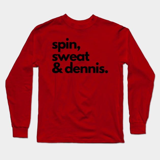 Will Spin for Dennis Long Sleeve T-Shirt by BaileyRae Designs